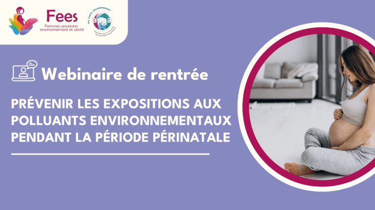 Webinaire "Santé environnementale : quels enjeux pendant la période périnatale des 1000 premiers jours ?"